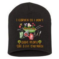 Funny I Garden So I Dont Choke People Gardening Short Acrylic Beanie