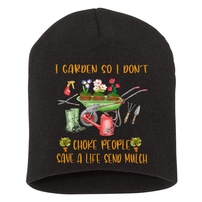 Funny I Garden So I Dont Choke People Gardening Short Acrylic Beanie