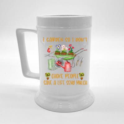 Funny I Garden So I Dont Choke People Gardening Beer Stein