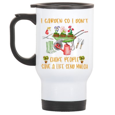 Funny I Garden So I Dont Choke People Gardening Stainless Steel Travel Mug