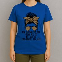 Funny IM Going To Let God Fix It If I Fix It IM Going To Cool Gift T-Shirt