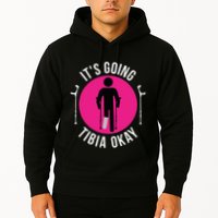 Funny ItS Going Tibia Okay Hoodie