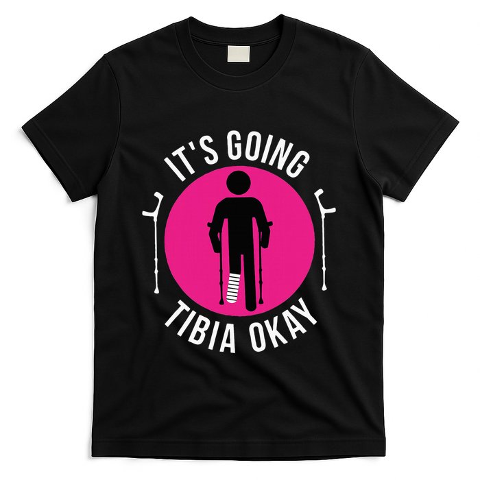 Funny ItS Going Tibia Okay T-Shirt