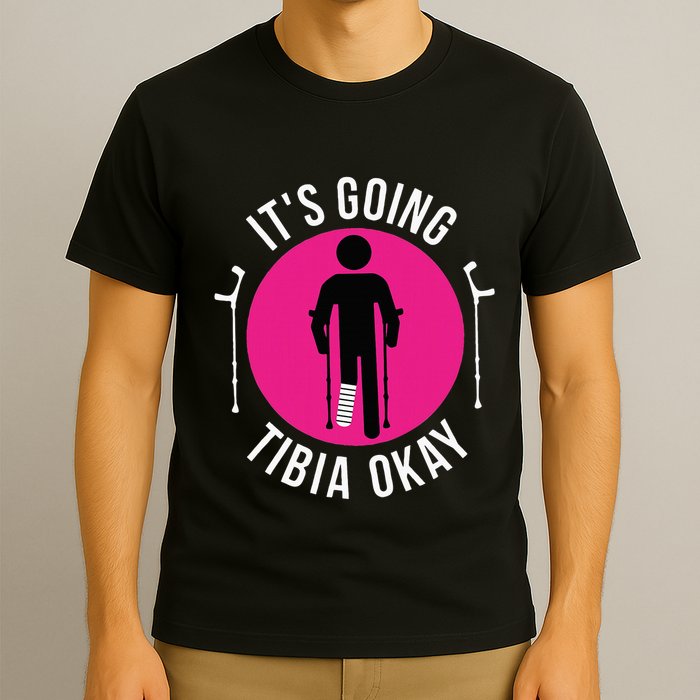 Funny ItS Going Tibia Okay T-Shirt