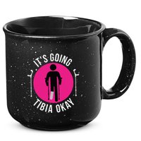 Funny ItS Going Tibia Okay 15oz Campfire Ceramic Mug