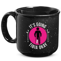 Funny ItS Going Tibia Okay 15oz Campfire Ceramic Mug
