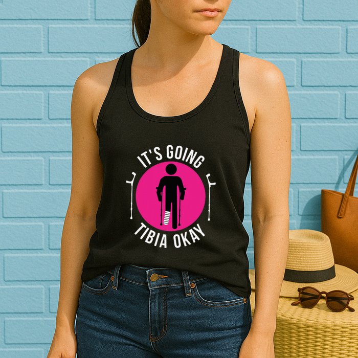 Funny ItS Going Tibia Okay Womens Tank Top