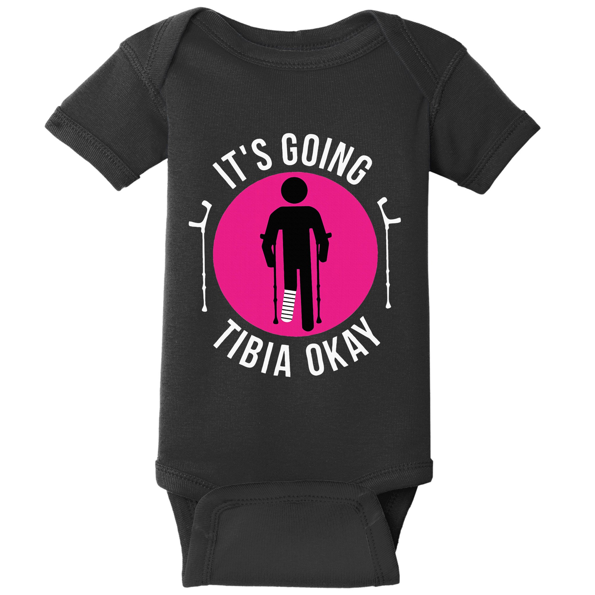 Funny ItS Going Tibia Okay Baby Bodysuit