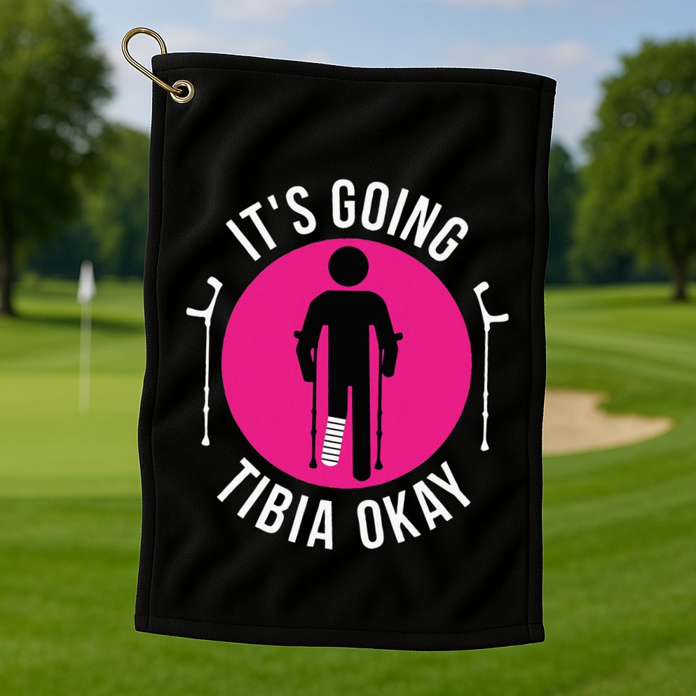 Funny ItS Going Tibia Okay Golf Towel
