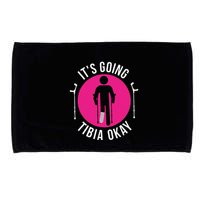 Funny ItS Going Tibia Okay Microfiber Hand Towel
