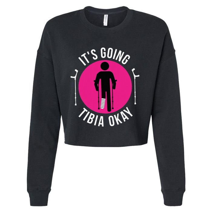 Funny ItS Going Tibia Okay Cropped Pullover Crew