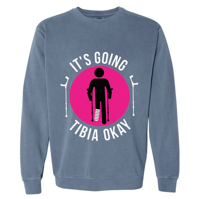 Funny ItS Going Tibia Okay Garment-Dyed Sweatshirt