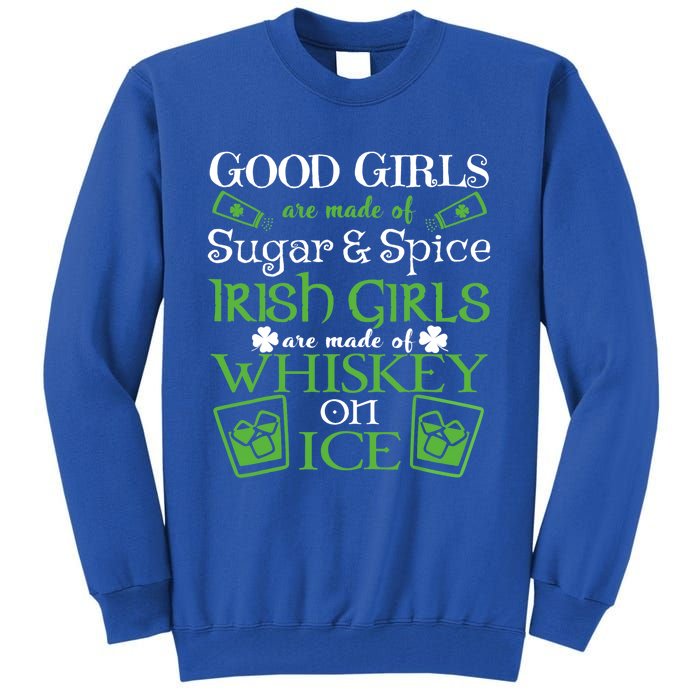 Funny Irish Girls Are Whiskey On Ice St. Patrick's Day Gift Tall Sweatshirt