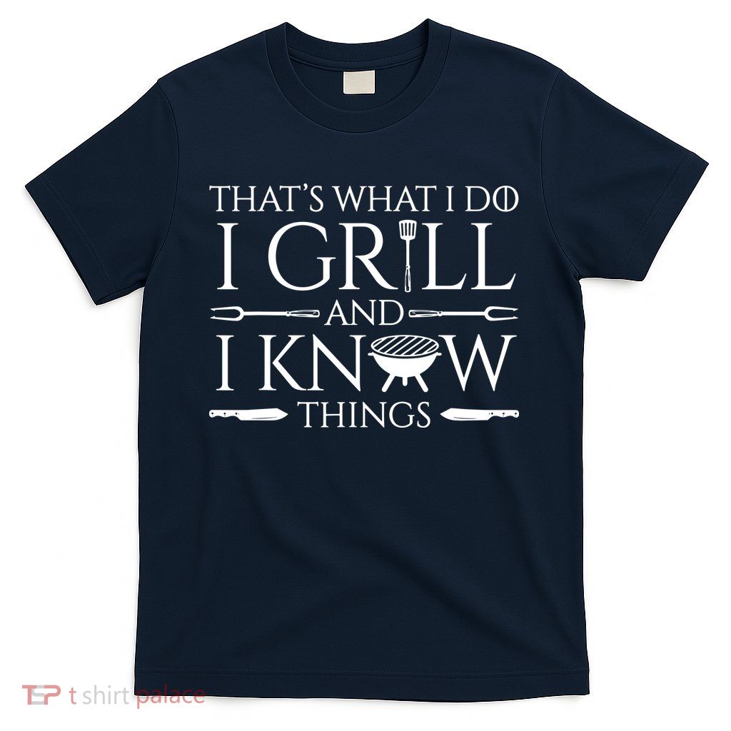 Fun I Grill And Know Things Meat Lover Barbecue T-Shirt