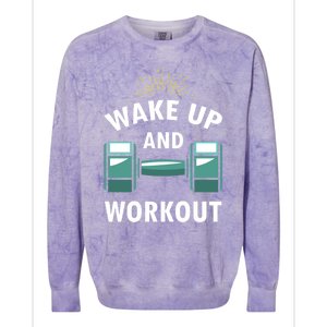 Fitness Inspiration Gift Motivational Wake Up And Workout Great Gift Colorblast Crewneck Sweatshirt