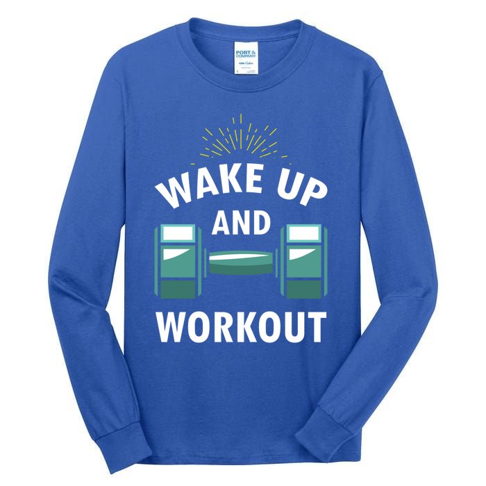 Fitness Inspiration Gift Motivational Wake Up And Workout Great Gift Tall Long Sleeve T-Shirt