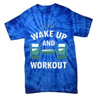 Fitness Inspiration Gift Motivational Wake Up And Workout Great Gift Tie-Dye T-Shirt