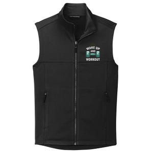 Fitness Inspiration Gift Motivational Wake Up And Workout Great Gift Collective Smooth Fleece Vest