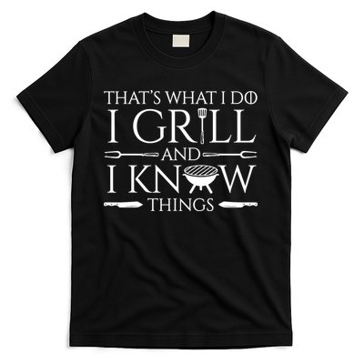 Fun I Grill And Know Things Meat Lover Barbecue Dad Gift T-Shirt