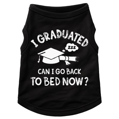 Funny I Graduated Can I Go Back To Bed Now For Graduation Doggie Tank