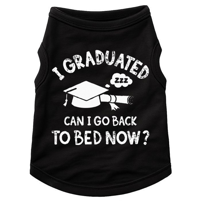 Funny I Graduated Can I Go Back To Bed Now For Graduation Doggie Tank