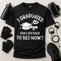Funny I Graduated Can I Go Back To Bed Now For Graduation Performance Shirt