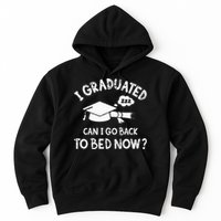 Funny I Graduated Can I Go Back To Bed Now For Graduation Hoodie