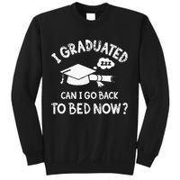 Funny I Graduated Can I Go Back To Bed Now For Graduation Sweatshirt