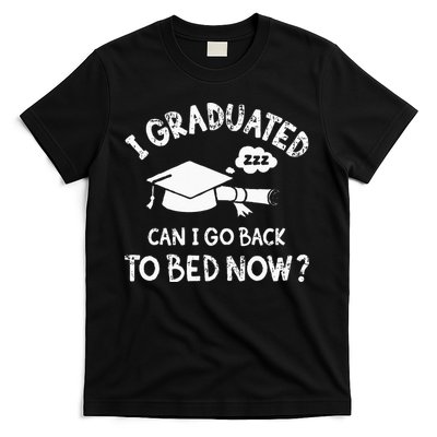Funny I Graduated Can I Go Back To Bed Now For Graduation T-Shirt