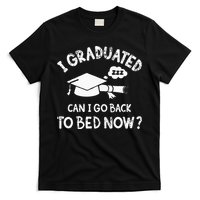 Funny I Graduated Can I Go Back To Bed Now For Graduation T-Shirt
