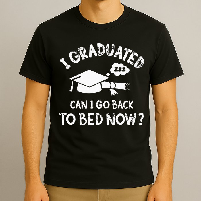 Funny I Graduated Can I Go Back To Bed Now For Graduation T-Shirt