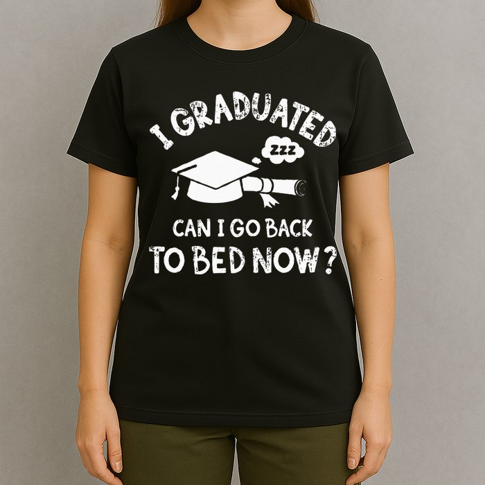Funny I Graduated Can I Go Back To Bed Now For Graduation T-Shirt
