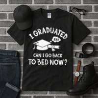 Funny I Graduated Can I Go Back To Bed Now For Graduation Tall T-Shirt