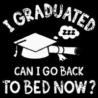 Funny I Graduated Can I Go Back To Bed Now For Graduation Button