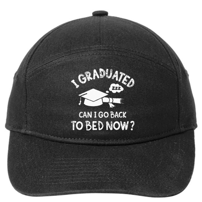 Funny I Graduated Can I Go Back To Bed Now For Graduation 7-Panel Snapback Hat