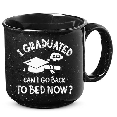 Funny I Graduated Can I Go Back To Bed Now For Graduation 15oz Campfire Ceramic Mug
