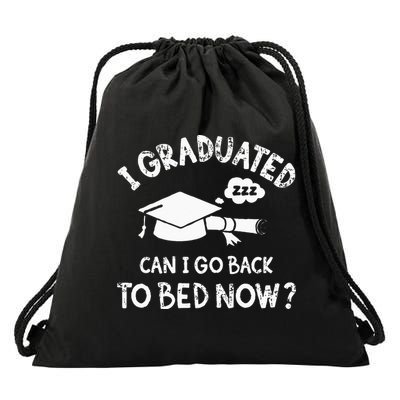 Funny I Graduated Can I Go Back To Bed Now For Graduation Drawstring Bag