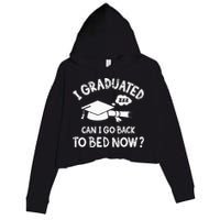 Funny I Graduated Can I Go Back To Bed Now For Graduation Crop Fleece Hoodie