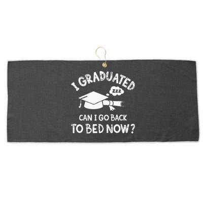 Funny I Graduated Can I Go Back To Bed Now For Graduation Large Microfiber Waffle Golf Towel