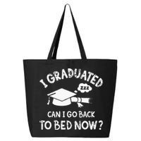 Funny I Graduated Can I Go Back To Bed Now For Graduation 25L Jumbo Tote