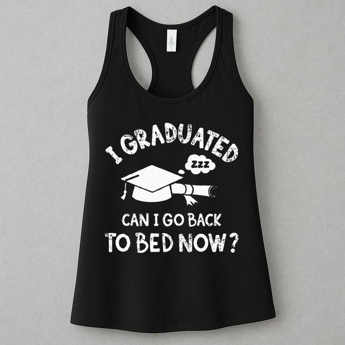 Funny I Graduated Can I Go Back To Bed Now For Graduation Womens Tank Top