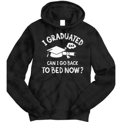 Funny I Graduated Can I Go Back To Bed Now For Graduation Tie Dye Hoodie