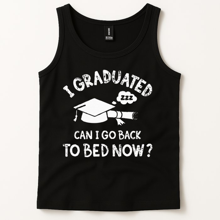 Funny I Graduated Can I Go Back To Bed Now For Graduation Tank Top
