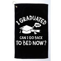 Funny I Graduated Can I Go Back To Bed Now For Graduation Golf Towel
