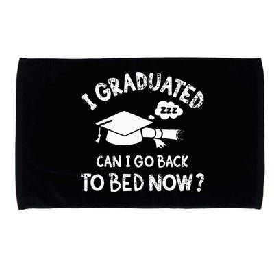 Funny I Graduated Can I Go Back To Bed Now For Graduation Microfiber Hand Towel