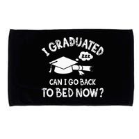 Funny I Graduated Can I Go Back To Bed Now For Graduation Microfiber Hand Towel