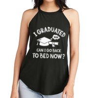 Funny I Graduated Can I Go Back To Bed Now For Graduation Women's Perfect Tri Rocker Tank
