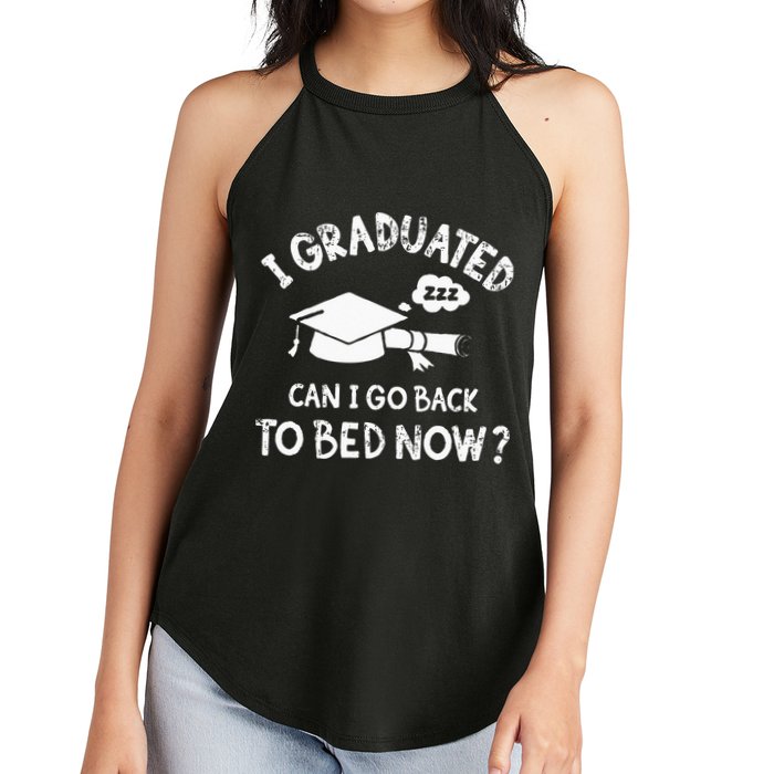 Funny I Graduated Can I Go Back To Bed Now For Graduation Women's Perfect Tri Rocker Tank