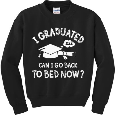 Funny I Graduated Can I Go Back To Bed Now For Graduation Kids Sweatshirt