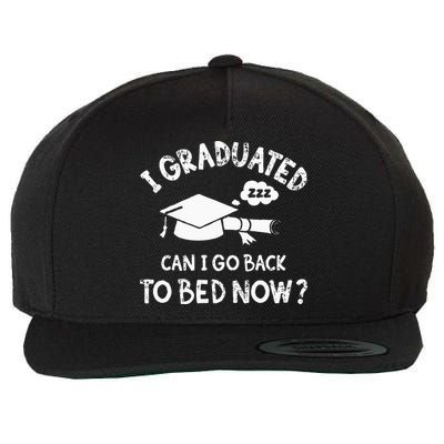 Funny I Graduated Can I Go Back To Bed Now For Graduation Wool Snapback Cap